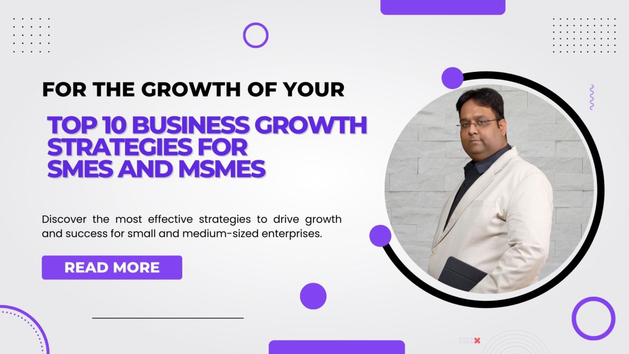 Business Growth Strategies for SMEs and MSMEs