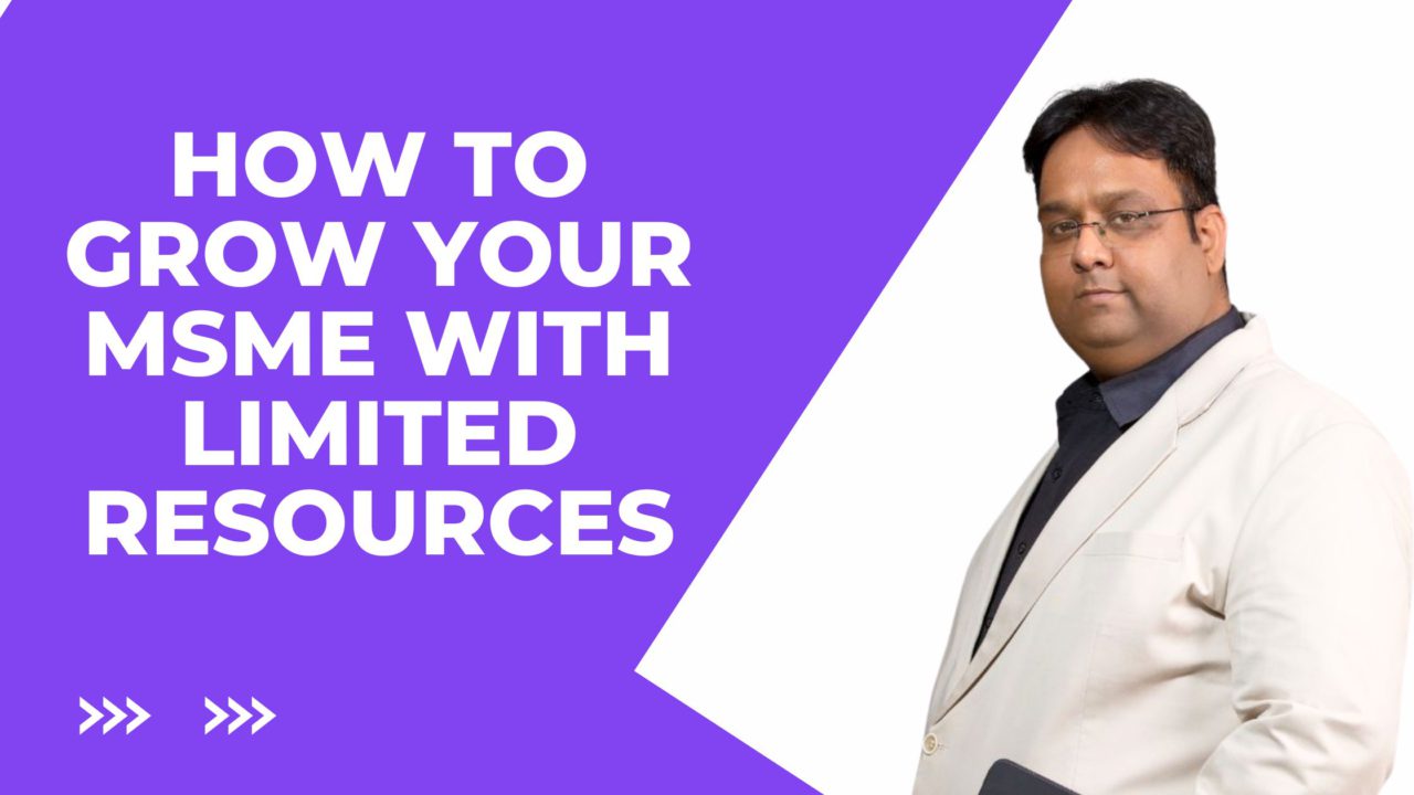 Grow Your MSME with Limited Resources