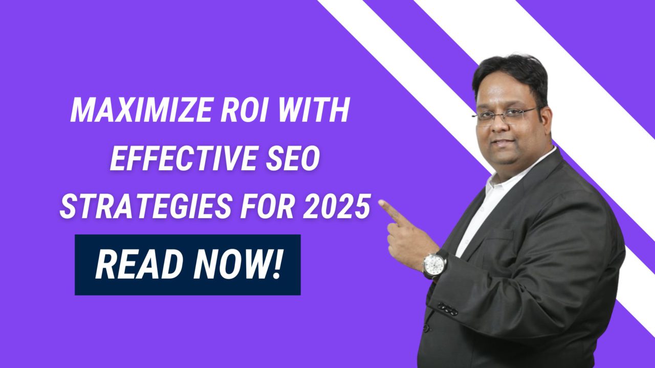 - Maximize ROI with Effective SEO Strategies for 2025 by Varun Surana