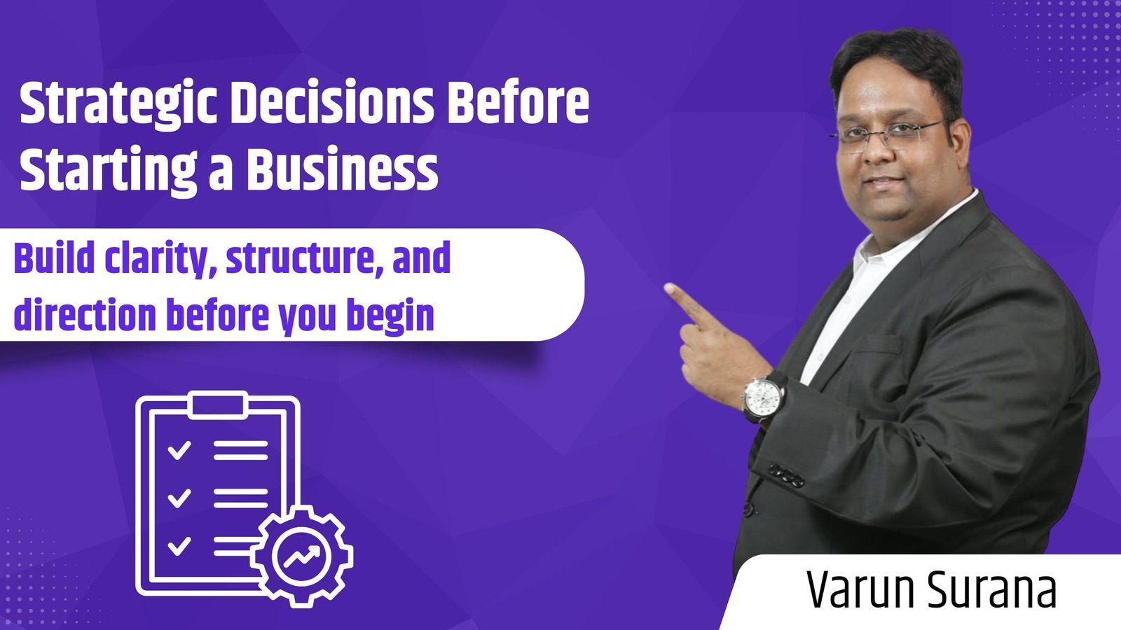 Strategic decisions before starting a business to build clarity, structure, and long-term growth