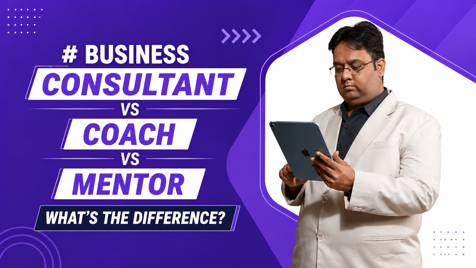 Business Consultant vs Coach vs Mentor: What’s the Difference?